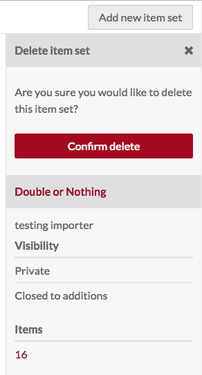 Drawer with a confirmation message to delete the an item set, including the Confirm delete button and the item set's basic descriptive metadata - title, description, and number of items in the set. 